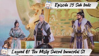 [ EPISODE 25 ] Legend Of The Misty Sword Immortal - 1080p Super Duper HD Sub Indo