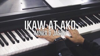 Moira & Jason - Ikaw at Ako (Piano Cover)