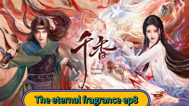 The eternal fragrance 2026 ep8 [engsub] cdrama