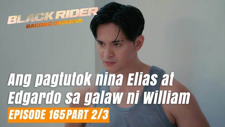 Black Rider: Ang pagtutok nina Elias at Edgardo sa galaw ni William (Full Episode 165 - Part 2/3)