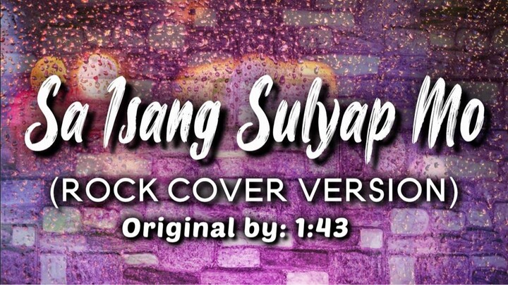 Sa Isang Sulyap Mo (Rock Cover Version)