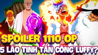 SPOILER 1110 OP | 5 LÃO TINH CÙNG TẤN CÔNG LUFFY?