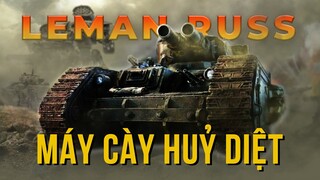 Xe tăng Leman Russ - Sức Mạnh của Số lượng và Sự Đa Dụng| Cốt truyện Warhammer 40K - Phần 17