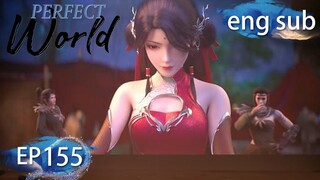 [Preview] Perfect World episode 155 engsub