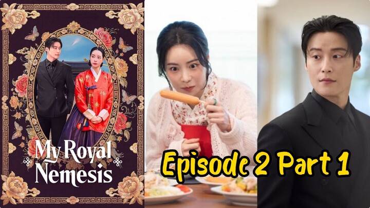 My Royal Nemesis Ep 2 (Part 1)