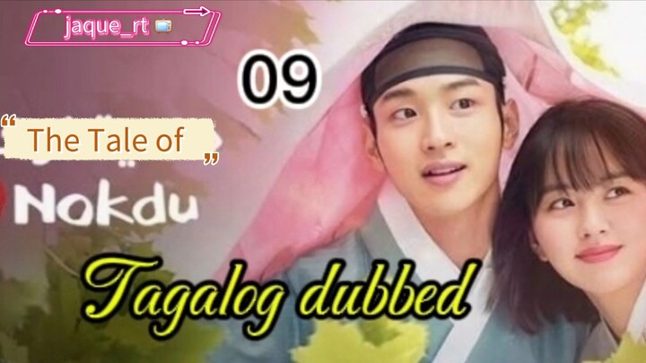 Tittle: Tale of Nokdu | 2019 kdrama | Tagalog dubbed  | episode 09