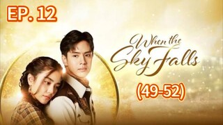 🇹🇭 (EngSub) When the Sky Falls Episode 12 Uncut (Ep 49-52 in TagDub)