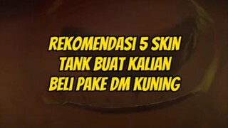 Kalian incer skin apa nih ?#mlbb #skintank #DMkuning #Bestofbest #Bstationmlbb