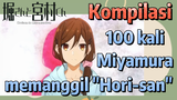 [Hori san to Miyamura kun] Kompilasi | 100 kali Miyamura memanggil "Hori-san"