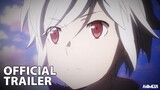 DanMachi Season 4 - Official Trailer