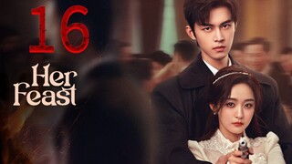 16  她的盛宴Tā de shèngyàn [Her Feast].... 🇨🇳