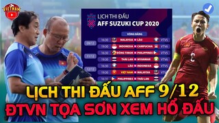 Lịch Thi Đấu AFF Cup Hôm Nay 9/12: Tọa Sơn Xem Hổ Đấu, Đầy Ắp Tin Vui Từ HLV Park