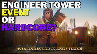 The Engineer tower is a EVENT OR HARDCORE? | TDS