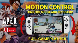 MOTION CONTROL ON APEX LEGENDS SWITCH IS SO GOOD! NINTENDO SWITCH FULL GAMEPLAY #18 - NO COMMENTARY