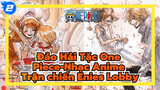 Đảo Hải Tặc One Piece-Nhạc Anime | 4 phút để đưa bạn tới trận chiến lớn Enies_2
