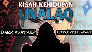 KISAH KEHIDUPAN UNALAQ, SANG AVATAR KEGELAPAN (DARK AVATAR)