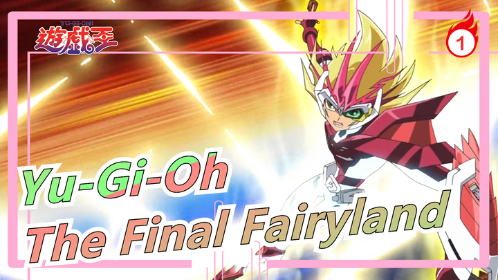 [Yu-Gi-Oh ZEXAL] The Final Fairyland_1