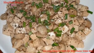 CÁCH LÀM MÓN ĐẬU PHỤ NON KHO TIÊU.NGON TẠI NHÀ