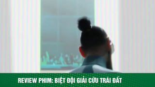 review phim Biệt đội giải cứu Trái Đất tập 3 #reviewphimhay #reviewhay