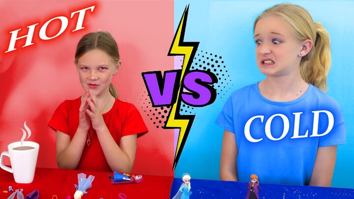 Hot VS Cold Challenge!!! Younger Sister vs Older Sister!