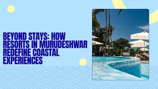 Beyond Stays: How Resorts in Murudeshwar Redefine Coastal Experiences