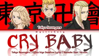 [Karaoke Duet] 「Tokyo Revengers」Opening 1 → Cry Baby by Official HIGE DANdism | Lyrics
