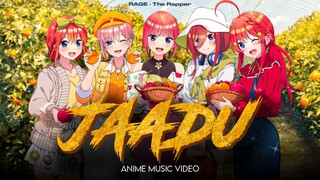 RAGE - Jaadu • The Quintessential Quintuplets (Anime Music Video)