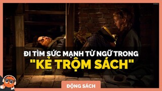 KẺ TRỘM SÁCH: Sức mạnh của ngôn từ | Spiderum Giải Trí | Lengkeng | Động Sách