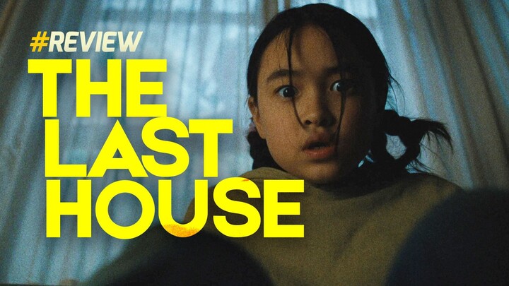 THE LAST HOUSE Review: Awalnya Jelek Banget, Tapi Ending-nya Malah BAGUS!