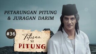 Pertarungan Pitung dan Juragan Darim | Titisan Si Pitung Part 36