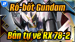 Rô-bốt Gundam|【Chế tác】Bản tự vẽ AMV -RX 78-2 【Vẽ tranh】_2