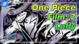 [One Piece Film: Z] Era Ini Dinamakan Luffy_2
