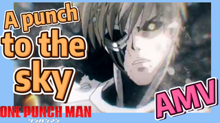 [One-Punch Man]  AMV |  A punch to the sky