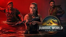 Jurassic World Rebirth (2025) จูราสสิค เวิลด์ กำเนิดชีวิตใหม่