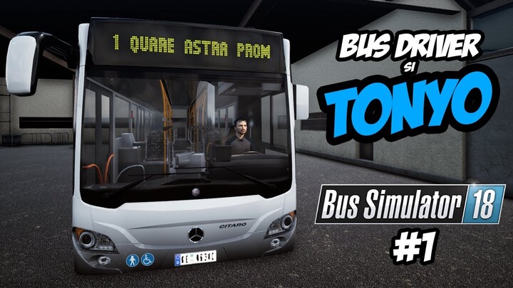 BUS DRIVER SI TONYO | BUS SIMULATOR 18 | #1
