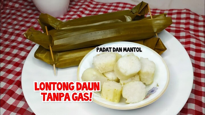 LONTONG DAUN EKONOMIS TANPA GAS! PADAT DAN MANTOL