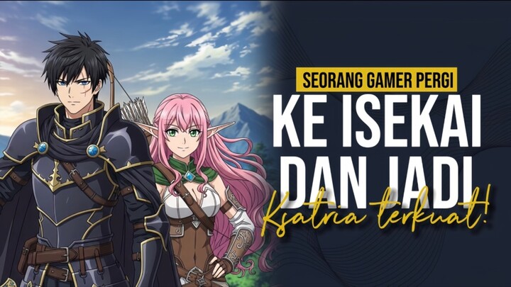 MC INI MENJADI KSATRIA TERKUAT DI ISEKAI DAN PUNYA HEROINE CAKEP!!