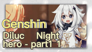 Diluc Night hero - part1 1