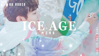 MCND - ICE AGE [8D AUDIO USE HEADPHONES 🎧]