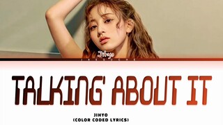[SNEAK PEEK] JIHYO 'Talking' About It' Lyrics (Color Coded Lyrics)