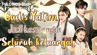 gadis yatim jadi kesayangan seluruh keluarga