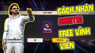 [Free Fire] Cách Nhận DIMITRI Miễn Phí - Cách Nhận Nhân Vật Mới Free Fire Vĩnh Viễn