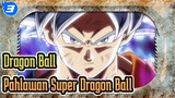 Dragon Ball|Pahlawan Super Dragon Ball EP VI : Insting Ultra_3