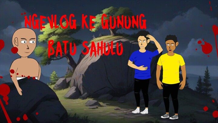 ngevlog ke gunung batu sahulu | animasi adiptoonz