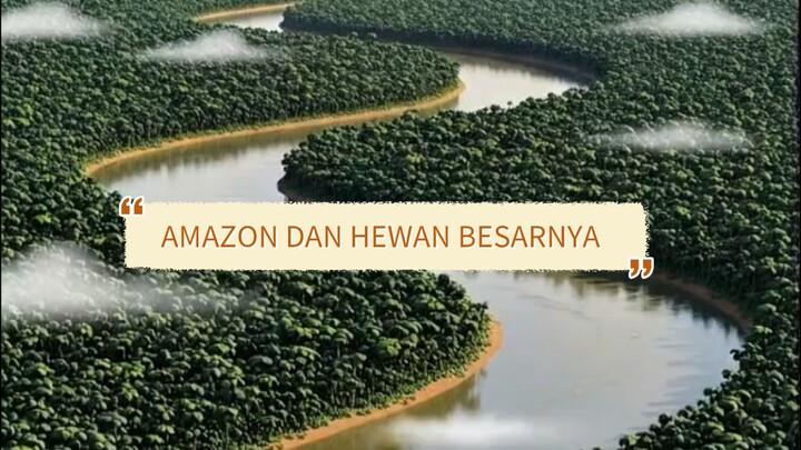 Amazon Dan Hewan Besarnya