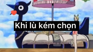 Khi lù là chúa kén chọn