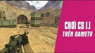 Hướng dẫn cách chơi game CS 1.1 online trên máy tính qua GameTV