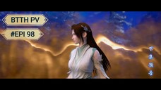 PV ~BATTLE THROUGH THE HEAVEN EPISODE 98~