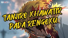 TANJIRO KHAWATIR KEPADA RENGOKU | AMV KIMETSU NO YAIBA