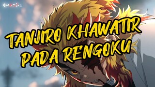 TANJIRO KHAWATIR KEPADA RENGOKU | AMV KIMETSU NO YAIBA